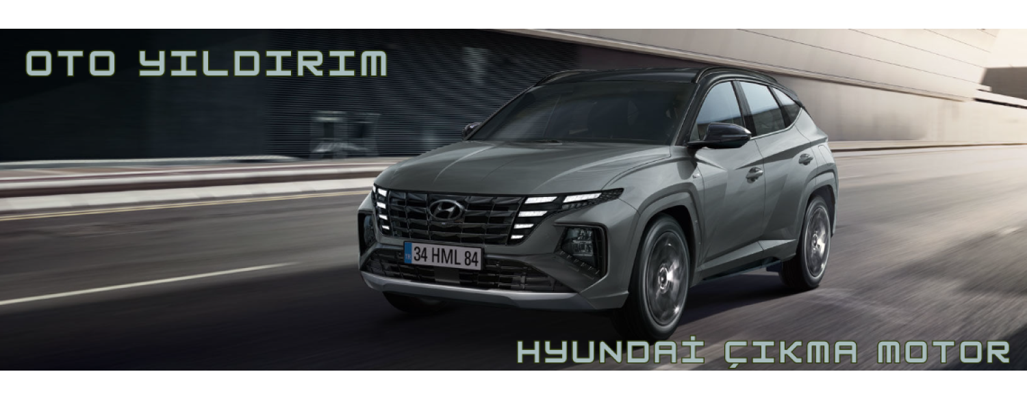 Hyundai Çıkma Motor